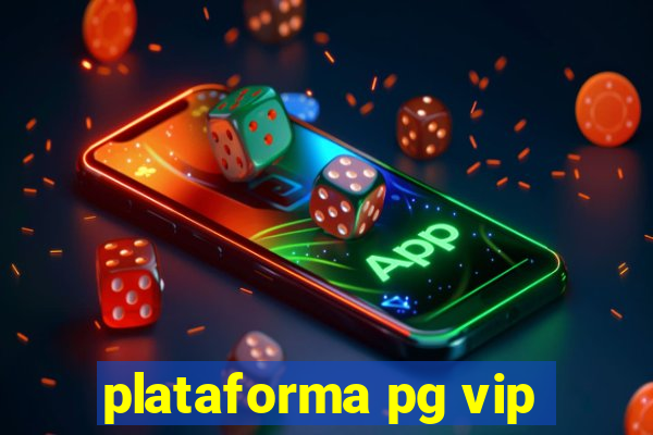 plataforma pg vip